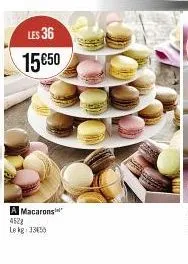 les 36  15€50  a macarons 4628  lekg: 3355 