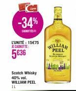 -34%  CANOTTE  L'UNITÉ: 15€75 JE CAGNUTTE:  5€36  Scotch Whisky 40% vol. WILLIAM PEEL  IL  Jus  WILLIAM PEEL  B  W 
