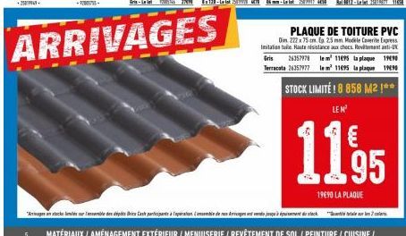 5  PLAQUE DE TOITURE PVC Dim 222x75 cm. fa 25 mm Modele Caverite Express Imitation tule Haute nisistance aux chocs. Revitement anti-Gris 26357978 lem² 11695 la plaque 1990 Terracata 26357977 le m² 116