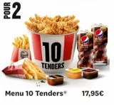 POUR  2  10  TENDERS  Menu 10 Tenders®  17,95€  offre sur KFC