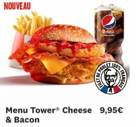 nouveau  pepsi  hocke  thlet de poule  100% franc  4  français  menu tower® cheese 9,95€ & bacon 