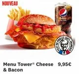 NOUVEAU  pepsi  HOCKE  THLET DE POULE  100% FRANC  4  FRANÇAIS  Menu Tower® Cheese 9,95€ & Bacon  offre sur KFC