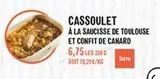 CASSOULET  À LA SAUCISSE DE TOULOUSE ET CONFIT DE CANARD  6,75 LES 350 C  SOIT 19,29€/KG  Terre  offre sur Ecomiam
