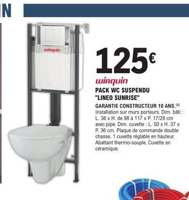 winquin  125€  wirquin  PACK WC SUSPENDU "LINEO SUNRISE"  GARANTIE CONSTRUCTEUR 10 ANS. Installation sur murs porteurs. Dim. bâti: L. 36 x H. de 98 à 117 x P. 17/28 cm avec pipe. Dim. cuvette: L. 50 x