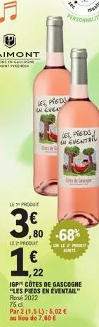 le produit  3,80  €  ,80  le2produit  les, piedsa weven  de c  1º/2₂2  sec  75 cl.  par 2 (1,5 l): 5,02 € au lieu de 7,60 €  personnalite  igp côtes de gascogne "les pieds en éventail" rosé 2022  les,