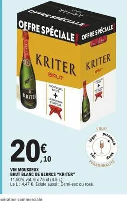 arcter  pake  831138  offre speciale  offre spéciale  kriter  kriter  brut  outlles  k  le bouchon  offre spéciale  kriter  fruit  20%  vin mousseux  brut blanc de blancs "kriter" 11.50% vol. 6 x 75 c
