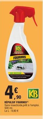 KB  FOURMIS  SAT  RÉPULSIF FOURMIS™  Sans insecticide prêt à l'emploi. 500 ml. Le L: 9,80 € 