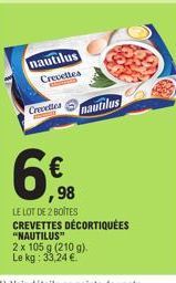 Crevette The  nautilus Crevettes  nautilus  ,98  LE LOT DE 2 BOITES  CREVETTES DÉCORTIQUÉES "NAUTILUS" 