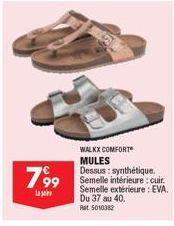 799  Laja  WALKX COMFORT MULES Dessus: synthétique. Semelle intérieure : cuir. Semelle extérieure: EVA.  Du 37 au 40.  Rat 5010382 