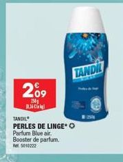 209  150 C  TANDIL  PERLES DE LINGE O  Parfum Blue air. Booster de parfum. Ret 5010222  TANDIL  R250 