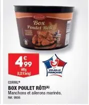 box poulet holl  4,99  h  11,22 cikg  volaille française  corril  box poulet roti  manchons et ailerons marines. at 9006 