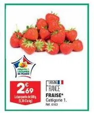 fruits legumes de france  orgne  269 france  la de 15.30  fraise catégorie 1. rat4163 