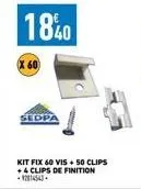 sedpa  kit fix 60 vis + 50 clips +4 clips de finition -1214543. 