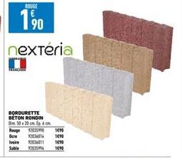 ROUGE  190  nextéria I  BORDURETTE BETON RONDIN  Dim 50 x 20 cm. p. 6cm  Rouge 1203590 1490  Ocre 2036014 1490 Ivar 203611 1490  Sable  $2035994  1490 