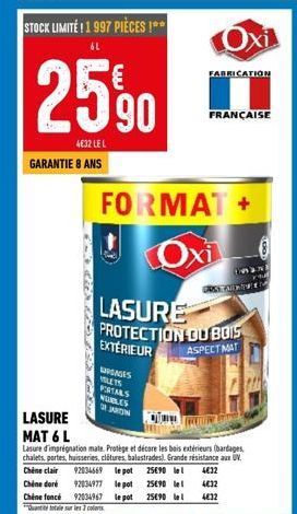 25,⁹0  90  4€32 LE L  GARANTIE 8 ANS  Oxi  IRAGES VILETS PORTAILS NOBLES  OR JARDIN  FABRICATION  FORMAT +  Oxi  FRANÇAISE  25€90 le 25€90 le 25€90 le1  LASURE PROTECTION DU BOIS EXTÉRIEUR  ASPECT MAT