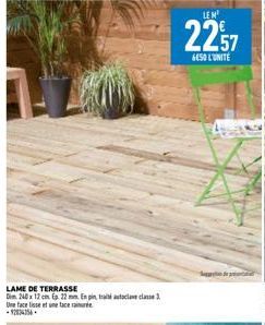 LAME DE TERRASSE  Dim 240 x 12 cm Ep 22 mm. En pin, traité autoclave classe 1 Une face lisse et une tacere -124354  LEM  2257  6ESO L'UNITÉ 