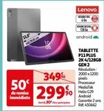 TABLETTE P11 PLUS 2K 4/128GB GEN 2 offre à 299,9€ sur Auchan