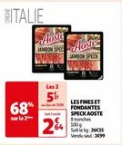 LES FINES ET FONDANTES SPECK AOSTE offre à 3,99€ sur Auchan