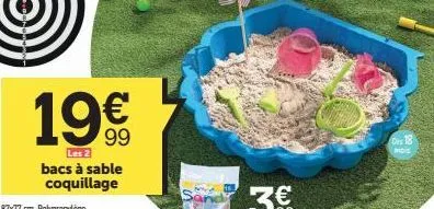 19€  les 2 bacs à sable coquillage  des 18  mois 
