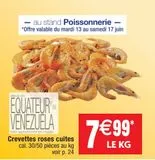 Crevettes cuites offre à 7,99€ sur Cora