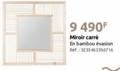 9 490F  Miroir carré  En bambou évasion Réf. : 3235463356716 