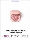 OFFRE SPÉCIALE  Beauty Essentials Silky Luminous Blush  -20% 13,59 € 16,99 €  offre sur Kiko