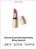 OFFRE SPÉCIALE  KIKO  Beauty Essentials Hydrating Shiny Lipstick  - 20% 8,79 € 10,99 €   offre sur Kiko