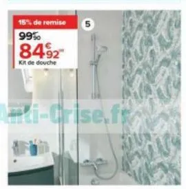 15% de remise  99%  8492  kit de douche  anti-crise.fr 