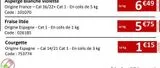Fraise litée  Origine Espagne - Cat 1 - En colis de 1 kg Code: 026185  Courgette  Origine Espagne - Cal 14/21 Cat 1 - En colis de 3 kg Code: 753774  Le kg  Le kg  Le kg  6 €49  5 €75  1 €15  TVA 55%   offre sur Promocash