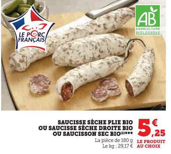 SAUCISSE SECHE PLIE BIO OU SAUCISSE SECHE DROITE BIO OU SAUCISSON SEC BIO 