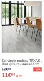 Sol vinyle rouleau TEXAS, Bois gris, rouleau 4.00 m  12€⁹⁹  -15%  11€04 le m²  offre sur Saint Maclou