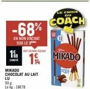 199  l'unité  -68%  en bon d'achat sur le 2  mikado chocolat au lait  soten nach  19  lu  90 g le kg: 18€78  le choix du  coach  عليا  mikado  fum 