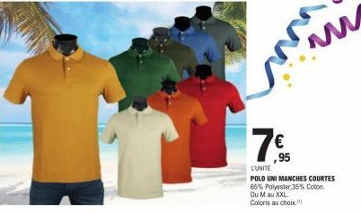 7€  LUNITE  POLO UNI MANCHES COURTES 65% Polyester, 35% Coton  Du M au XXL  Coloris au choix  ,95 