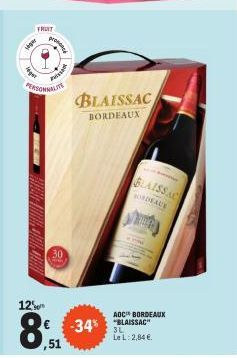 upr  Heges  BEL  12  FRUIT  PERSONNALITE  presion  P  BLAISSAC  BORDEAUX  BLAISSAC  BORDEAUX  AOC BORDEAUX  -34%BLAISSAC  Le L: 2,84 € 