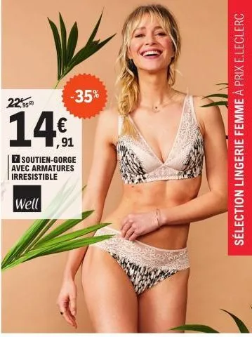 -35%  22,95  14€  ,91  7 soutien-gorge avec armatures irresistible  well  sélection lingerie femme a prix e.leclerc 
