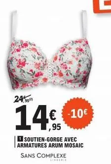 24,95  14€  1,95  soutien-gorge avec armatures arum mosaic  sans complexe  lingerie  -10€ 