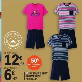 d  co  a partir  coton  bio  le 1 produit  12€  ,95  le 2 produit  6%  ,47  -50%  sur le 2º produit achete  12 pyjama court homme bio(²) "tissaia" 