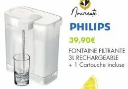 nouveaute philips  39,90€  fontaine filtrante 3l rechargeable + 1 cartouche incluse 