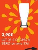 3,90€  LOT DE 2 CHOPES À BIÈRES en verre 33cl 