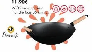 nouveaute  11,90€  wok en acier avec manche bois 35 cm noir  ☺☺oo 