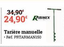 34,90€  24,90° RIBIMEX  Tarière manuelle  • Réf. PRTARMAN150 