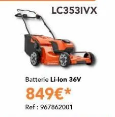 lc353ivx  batterie li-ion 36v  849€*  ref: 967862001 