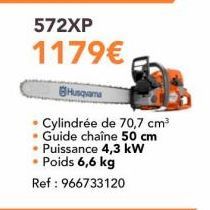 572XP  1179€  Husquama  Cylindrée de 70,7 cm³ • Guide chaîne 50 cm Puissance 4,3 kW • Poids 6,6 kg Ref: 966733120 