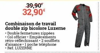 39,90€ 32,90€  combinaison de travail double zip bicolore luzerne  • double fermetures zippées . col officier empiècements rétro-réfléchissant. 2 soufflets  d'aisance 1 poche téléphone • réf. luzerne 