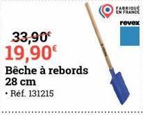 33,90€ 19,90€  Bêche à rebords 28 cm  • Réf. 131215  FABRIQUÉ EN FRANCE  revex 