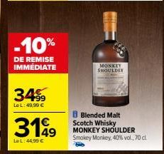 -10%  DE REMISE IMMEDIATE  3499  Le L: 49,99 €  3149  Le L: 44,99 €  Mi  21  MONKEY  SHOULDER  B Blended Malt Scotch Whisky MONKEY SHOULDER Smokey Monkey, 40% vol., 70 cl. 