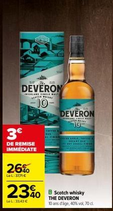 7.  DEVERON  -MICHLAND SINGLE MALTS SCHTER RISKY  10  3€  DE REMISE IMMÉDIATE  26%  Le L: 37,71 €  ME  2340  LeL: 33,43 €  H  TREFIE  HAR  The  DEVERON  IN SIILE WALTH ENTER TER  10  JEDNA DALMA  FREE