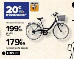 20%  D'ÉCONOMIES™  Prix payé en caisse  1999  Le vélo Soit  17999  Remise Fidé déduite  TOPLIFE  FREE 