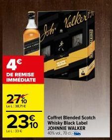 4€  DE REMISE IMMÉDIATE  27%  Le L: 38,71 €  23%  LeL:33 €  Joh Valkert  AKING  Coffret Blended Scotch Whisky Black Label JOHNNIE WALKER 40% vol., 70 cl. 