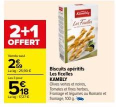 2+1  OFFERT  Vendusel  259  Lekg: 25.90€  Les 3 pour  518  Le kg: 17,27 €  Kambly  Les Ficeller  Biscuits apéritifs Les ficelles  KAMBLY  Olives vertes et noires, Tomates et fines herbes, Fromage et l